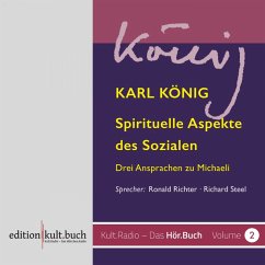 Spirituelle Aspekte des Sozialen - Drei Ansprachen zu Michaeli von Karl König (MP3-Download) - König, Karl