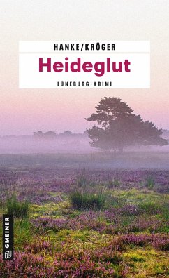 Heideglut / Katharina von Hagemann Bd.4 (eBook, ePUB) - Hanke, Kathrin; Kröger, Claudia