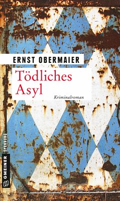 Tödliches Asyl (eBook, ePUB) - Obermaier, Ernst