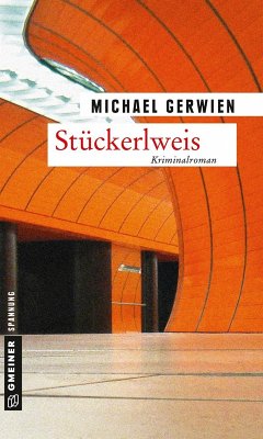 Stückerlweis / Exkommissar Max Raintaler Bd.10 (eBook, ePUB) - Gerwien, Michael