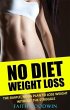 No Diet Weight Loss: The Simple NO BS... - Bild 1