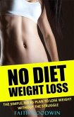 No Diet Weight Loss: The Simple NO BS Plan to Lose Weight Without the Struggle (eBook, ePUB)