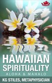 Hawaiian Spirituality - Aloha & Mahalo (Healing & Manifesting) (eBook, ePUB) Hawaiian Spirituality - Aloha & Mahalo (Healing & Manifesting) (eBook, ePUB)