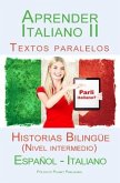 Aprender Italiano II - Textos paralelos - Historias Bilingüe (Nivel intermedio) Español - Italiano (Parli Italiano, #2) (eBook, ePUB) Aprender Italiano II - Textos paralelos - Historias Bilingüe (Nivel intermedio) Español - Italiano (Parli Italiano, #2) (eBook, ePUB)
