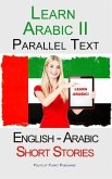Learn Arabic II - Parallel Text - Short Stories (English - Arabic) (eBook, ePUB)