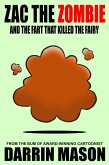 Zac the Zombie and the Fart that Killed the Fairy (eBook, ePUB) Zac the Zombie and the Fart that Killed the Fairy (eBook, ePUB)