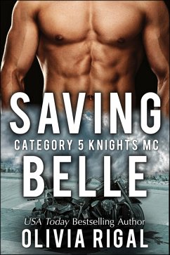 Saving Belle (Category 5 Knights MC Romance, #2) (eBook, ePUB) - Rigal, Olivia