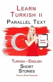 Learn Turkish II - Parallel Text - Easy Stories (Turkish - English) (eBook, ePUB)