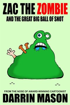 Cover Zac the Zombie and the Great Big Ball of Snot (eBook, ePUB)