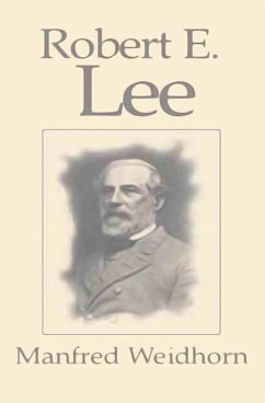 Robert E. Lee (eBook, ePUB) - Weidhorn, Manfred Robert E. Lee (eBook, ePUB) - Weidhorn, Manfred