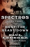 Hunt the Beast Down (eBook, ePUB) Hunt the Beast Down (eBook, ePUB)
