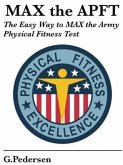MAX the APFT: The Easy Way to MAX the Army Physical Fitness Test (eBook, ePUB)
