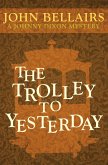 The Trolley to Yesterday (eBook, ePUB) The Trolley to Yesterday (eBook, ePUB)