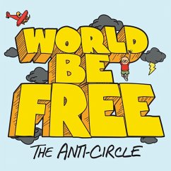 The Anti-Circle - World Be Free