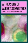 A Treasury of Albert Schweitzer (eBook, ePUB)