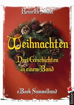 Weihnachten - Drei Geschichten in einem Band (eBook, ePUB) - Heinrich, Seidel