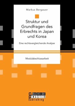 Struktur und Grundfragen des Erbrechts in Japan und Korea: Eine rechtsvergleichende Analyse - Bergauer, Markus