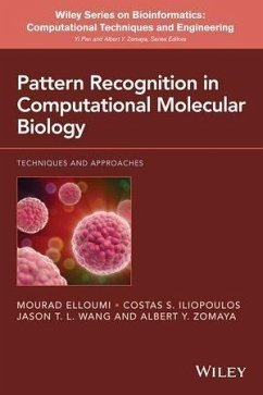 Pattern Recognition in Computational Molecular Biology (eBook, PDF) - Elloumi, Mourad; Iliopoulos, Costas; Wang, Jason T. L.; Zomaya, Albert Y.