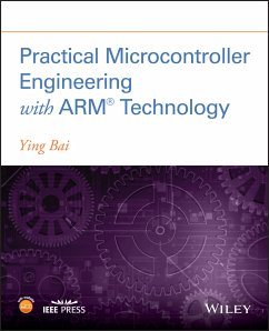 Practical Microcontroller Engineering with ARM- Technology (eBook, ePUB) - Bai, Ying