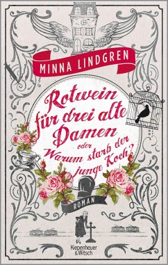 Rotwein für drei alte Damen oder Wie starb der junge Koch? / Drei alte Damen Bd.1 (eBook, ePUB) - Lindgren, Minna