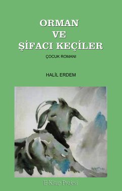 Orman ve Şifacı Keçiler (eBook, ePUB) - Erdem, Halil