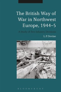 The British Way of War in Northwest Europe, 1944-5 (eBook, PDF) - Devine, L. P.