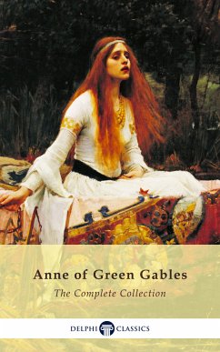 Complete Anne of Green Gables Collection (Delphi Classics) (eBook, ePUB) - Montgomery, L. M.