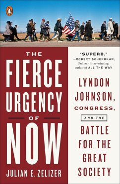 The Fierce Urgency of Now (eBook, ePUB) - Zelizer, Julian E.