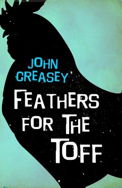 Feathers for the Toff (eBook, ePUB) - Creasey, John Feathers for the Toff (eBook, ePUB) - Creasey, John