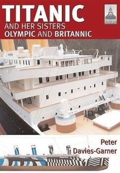 Titanic and her Sisters Olympic and Britannic (eBook, ePUB) - Davies-Garner, Peter