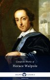 Delphi Complete Works of Horace Walpole (Illustrated) (eBook, ePUB)