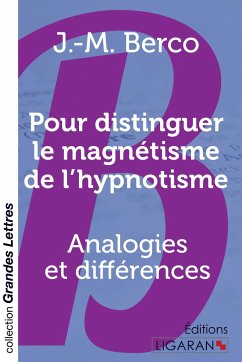 Pour distinguer le magnétisme de l'hypnotisme (grands caractères) - J. -M. Berco