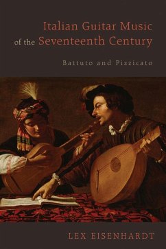 Italian Guitar Music of the Seventeenth Century - Eisenhardt, Lex