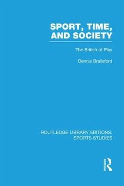 Sport, Time and Society (RLE Sports Studies) - Brailsford, Dennis
