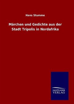 Märchen und Gedichte aus der Stadt Tripolis in Nordafrika - Stumme, Hans