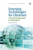 Emerging Technologies for Librarians (eBook, ePUB)
