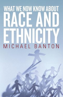 What We Now Know About Race and Ethnicity - Banton, Michael