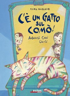 C'è un gatto sul comò! Ambarabà Ciccì Coccò! - Ghigliano, Cinzia