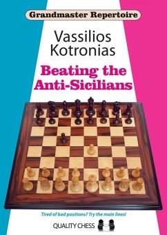 Beating the Anti-Sicilians: Grandmaster Repertoire 6A - Kotronias, Vassilios