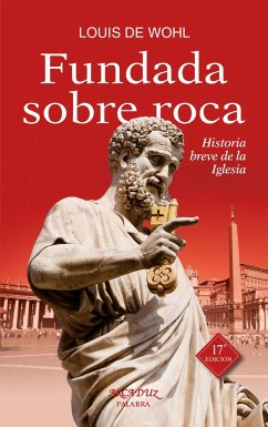 Fundada sobre roca : historia breve de la Iglesia - De Wohl, Louis