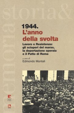 Cover 1944. L'anno della svolta. Lavoro e Resistenza: gli scioperi del marzo, la deportazione operaia e il patto di Roma