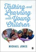 Talking and Learning with Young Children - Jones, Michael