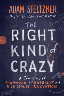The Right Kind of Crazy (eBook, ePUB) - Steltzner, Adam; Patrick, William