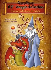 Il 2° Viaggio di Merlino - La maledizione di Akòr (eBook, PDF) - Gallo, Salvatore