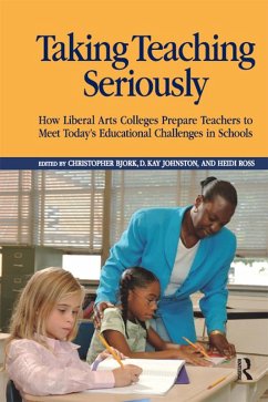Taking Teaching Seriously (eBook, ePUB) - Bjork, Christopher; Johnston, D. Kay; Ross, Heidi A.