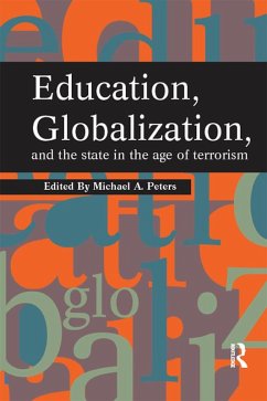 Education, Globalization and the State in the Age of Terrorism (eBook, PDF) - Peters, Michael A.