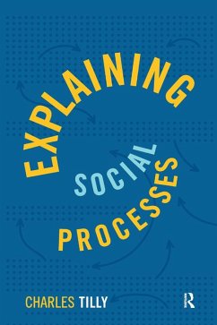 Explaining Social Processes (eBook, ePUB) - Tilly, Charles