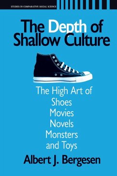 Depth of Shallow Culture (eBook, ePUB) - Bergesen, Albert J.