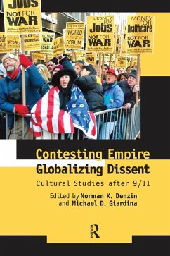 Contesting Empire, Globalizing Dissent (eBook, PDF) - Denzin, Norman K.; Giardina, Michael D.