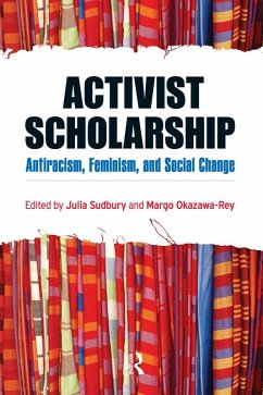 Activist Scholarship (eBook, ePUB) - Sudbury, Julia; Okazawa-Rey, Margo